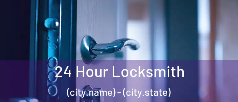  24 Hour Locksmith (city.name) - (city.state)